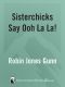 [Sisterchicks 05] • Sisterchicks Say Ooh La La!